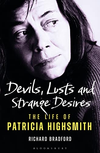 Devils, Lusts and Strange Desires: The Life of Patricia Highsmith von Bloomsbury